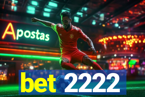 bet 2222